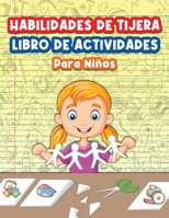 Libro De Actividades Para Ni�os Sobre El Manejo De Las Tijeras: Libro Grande Para Desarrollar Las Habilidades De Tijera Para Ni�os Y Ni�as. Libro De Actividades De Tijera Ideal Para Preescolares Y Ni� 1006876316 Book Cover