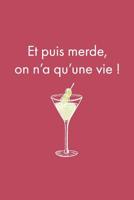 Et puis merde, on n'a qu'une vie!: Carnet Pointill� (bullet) A5 - pour prendre des notes, lettrage, calligraphie, dessiner, bujo 1076281958 Book Cover