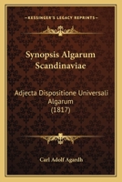 Synopsis Algarum Scandinaviae: Adjecta Dispositione Universali Algarum (1817) 112086786X Book Cover