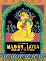 Majnun and Layla: Songs from Beyond the Grave 1643379488 Book Cover
