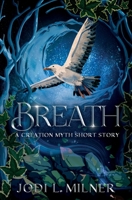 Breath : A Creation Myth Short Story 173443676X Book Cover
