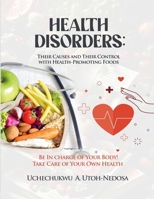 Health Disorders: Their Causes and Their Control with Health-Promoting Foods B0FB6QPM73 Book Cover