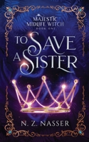 To Save a Sister: A Paranormal Women's Fiction Novel 1915151198 Book Cover