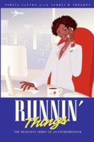 Runnin Things:The Resilient Spirit of an Entrepreneur 142595345X Book Cover