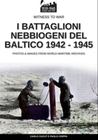I battaglioni nebbiogeni del Baltico 1942-1945 B0CLWC8NQY Book Cover