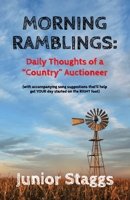 Morning Ramblings: Daily Thoughts of a Country Auctioneer B0FVGLWGDT Book Cover