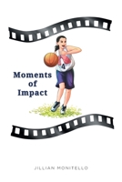 Moments of Impact 163885386X Book Cover