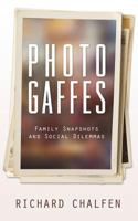 Photogaffes: Family Snapshots and Social Dilemmas 1457511827 Book Cover