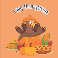 I Spy Thanksgiving: A Fun Book For 4-8 Year Old About Autumn & Thanksgiving Great Gift For Preschoolers &Kids&Kindergarten B08L94NXYK Book Cover