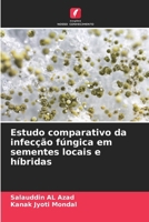 Estudo comparativo da infecção fúngica em sementes locais e híbridas (Portuguese Edition) 6206777332 Book Cover