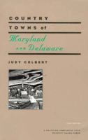 Country Towns of Maryland & Delaware: Charming Small Towns and Villages to Explore 0658001787 Book Cover