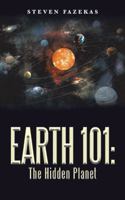 Earth 101: The Hidden Planet 154620752X Book Cover