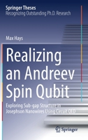 Realizing an Andreev Spin Qubit: Exploring Sub-gap Structure in Josephson Nanowires Using Circuit QED 3030838781 Book Cover