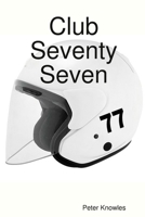 Club Seventy Seven 1445749424 Book Cover