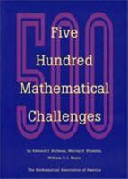 Five Hundred Mathematical Challenges (Spectrum) 0883855194 Book Cover