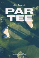 Golf Scorecard Log Book: It's time to Par Tee 1672914825 Book Cover