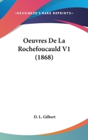Oeuvres De La Rochefoucauld V1 (1868) 1160218390 Book Cover