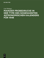 Mainzer Probedrucke in Der Type Des Sogenannten Astronomischen Kalenders Für 1448 (German Edition) 3486776843 Book Cover