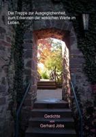 Die Treppe zur Ausgeglichenheit, zum Erkennen der wirklichen Werte im Leben 384486976X Book Cover