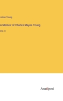 A Memoir of Charles Mayne Young: Vol. II 3368131850 Book Cover