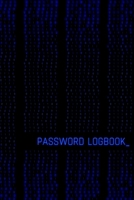 Password Logbook: Online Organizer To Protect Passwords, Logins And Usernames (Black And Blue Cover, Glossy, Binary Code Motive, 110 Pages, Trim Size 6 x 9 inch, Cover Size 12,5 x 9,25 inch) 1711852201 Book Cover
