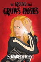The Ground That Grows Roses 1990086349 Book Cover
