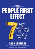 The People First Effect: 7 Keys for Mastering High Trust in a Low Trust World 1682614352 Book Cover