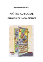 Naître au social: Les enjeux de l'adolescence 2322387975 Book Cover