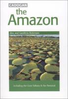 The Amazon: Including the Gran Sabana and the Pantatal (Cadogan Guides) 1860119832 Book Cover