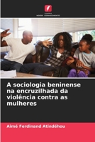 A sociologia beninense na encruzilhada da violência contra as mulheres 6205931044 Book Cover