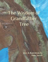 The Wisdom of Grandfather Tree B09JJGSCRG Book Cover