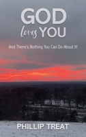 God Loves You : And There's Nothing You Can Do About It! 1649176031 Book Cover