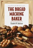 Bread Machine Baker 051712405X Book Cover