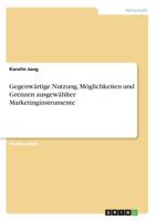 Gegenwärtige Nutzung, Möglichkeiten Und Grenzen Ausgewählter Marketinginstrumente (German Edition) 366888319X Book Cover