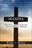 Maxima: Practical Advice for the 21st-Century Christian 1424194946 Book Cover