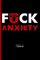 Fuck Anxiety : College Ruled Notebook 1793431221 Book Cover