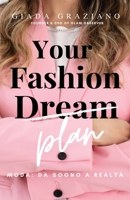 Your Fashion Dream - Moda: da sogno a realtà 8894562867 Book Cover