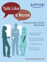 Talk Like a Nurse: Communication Skills Workbook 1618654500 Book Cover