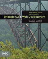 Bridging UX and Web Development 0124202454 Book Cover