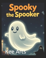 Spooky the spooker B0FQWHXQJJ Book Cover