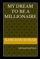 MY DREAM TO BE A MILLIONAIRE (THE MILLIONAIRE SERIES) B0GXV63DVS Book Cover