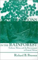 Conversations in the Rainforest: Culture, Values, and the Environment in Central Africa 0367157039 Book Cover