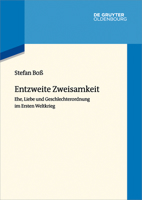 Entzweite Zweisamkeit: Ehe, Liebe Und Geschlechterordnung Im Ersten Weltkrieg (Wertewandel Im 20. Jahrhundert) (German Edition) 3112235932 Book Cover