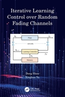 Iterative Learning Control over Random Fading Channels 1032646438 Book Cover
