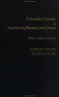 Probability Concepts in Engineering Planning and Design, Basic Principles (Probability Concepts in Engineering Planning & Design) 047103200X Book Cover