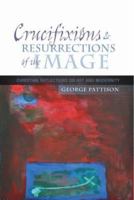 Crucifixions and Resurrections of the Image: Reflections on Art and Modernity 0334043417 Book Cover