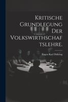 Kritische Grundlegung der Volkswirthschaftslehre 1022149121 Book Cover