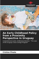 An Early Childhood Policy from a Proximity Perspective in Uruguay 6206657647 Book Cover