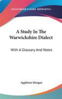 A Study in the Warwickshire Dialect 1021356204 Book Cover