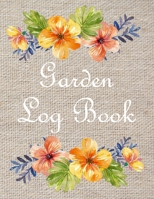 Garden Log Book: Journal For Recording Gardening Activities Planting 1711698687 Book Cover